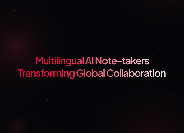 What Is a Multilingual AI Notetaker?